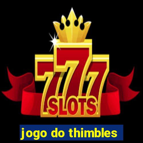 jogo do thimbles